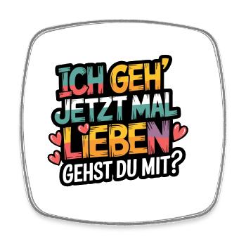 Ich gehe jetzt mal lieben - positiv denken. Motivi - Viereckiger Kühlschrankmagnet - Weiß - Vorne