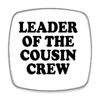 leader of the cousin crew - Viereckiger Kühlschrankmagnet - Weiß - Vorne