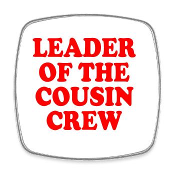 leader of the cousin crew - Viereckiger Kühlschrankmagnet - Weiß - Vorne