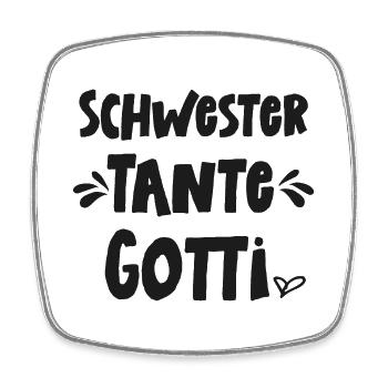 Schwester Tante Gotti wetsch du mis Gotti si Taufe - Viereckiger Kühlschrankmagnet - Weiß - Vorne