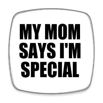 my mom says i'm special - Viereckiger Kühlschrankmagnet - Weiß - Vorne