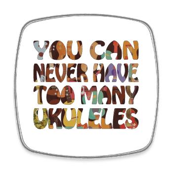You can never have too many Ukuleles - Viereckiger Kühlschrankmagnet - Weiß - Vorne