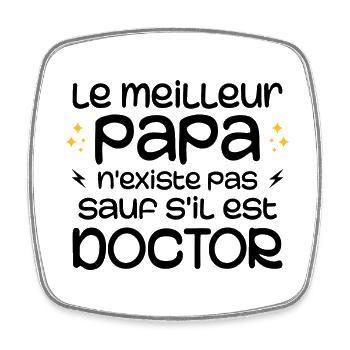 Le Meilleur Papa Nexiste Pas Sauf S'il Est Doctor - Magnet carré - blanc - Devant