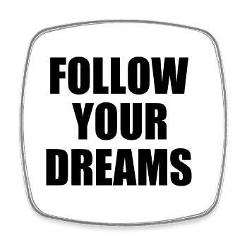 follow your dreams - Viereckiger Kühlschrankmagnet - Weiß - Vorne
