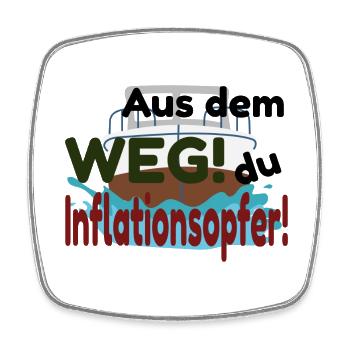 Aus dem Weg du Inflationsopfer - Viereckiger Kühlschrankmagnet - Weiß - Vorne
