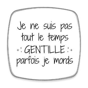 Je Ne Suis Pas Tout Le Temps Gentille Humour - Magnet carré - blanc - Devant