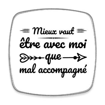 It's better to be with me than to be in bad company - Square fridge magnet - white - Front