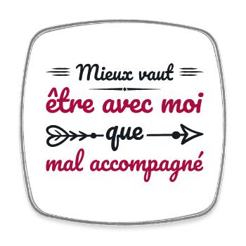It's better to be with me than to be in bad company - Square fridge magnet - white - Front
