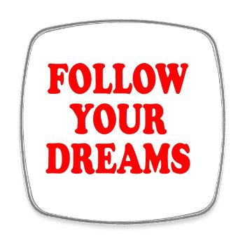 follow your dreams - Viereckiger Kühlschrankmagnet - Weiß - Vorne
