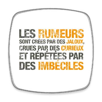 Les rumeurs sont crées par des jaloux - Magnet carré - blanc - Devant