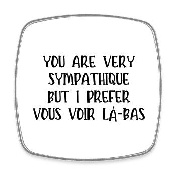 I prefer vous voir là-bas - Magnet carré - blanc - Devant