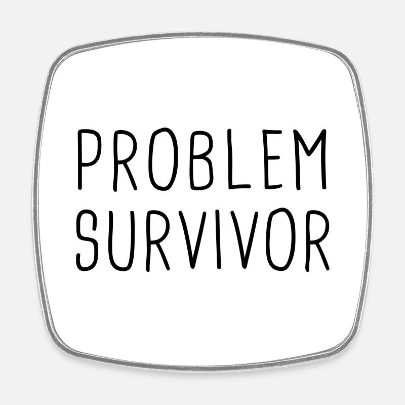 Problem Survivor - Square fridge magnet - white