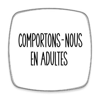 comportons-nous en adultes - Magnet carré - blanc - Devant