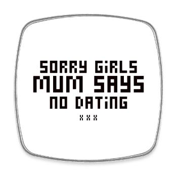 scSorry Girls Mum Says NoDate Baby Shower - Magnet carré - blanc - Devant