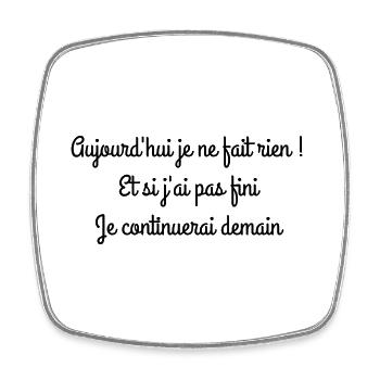 Aujourd’hui je n’e fais rien - Magnet carré - blanc - Devant