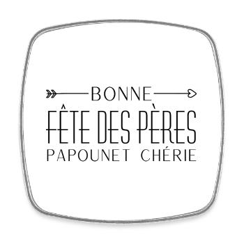 Bonne fête des pères papounet chérie - Magnet carré - blanc - Devant