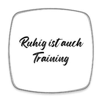 Ruhig ist auch Training - Viereckiger Kühlschrankmagnet - Weiß - Vorne