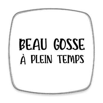 beau gosse à plein temps - Magnet carré - blanc - Devant