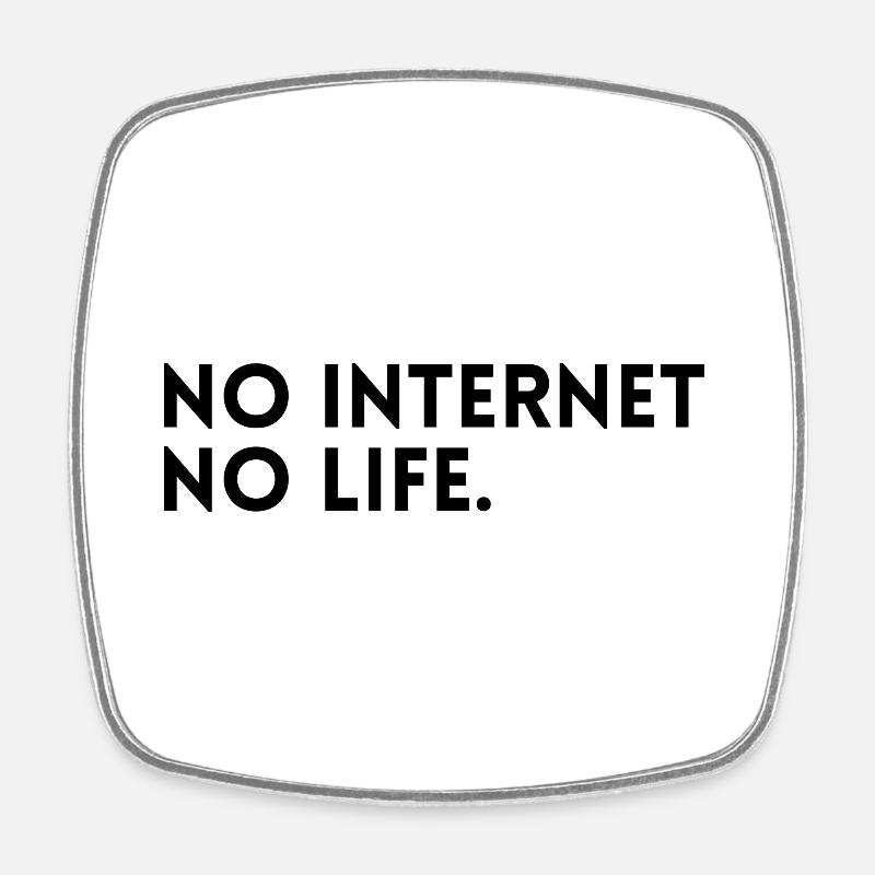 No internet - No life - Square fridge magnet - white