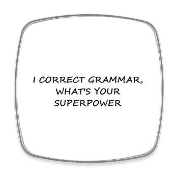 I Correct Grammar | Funny English Teacher - Square fridge magnet - white - Front