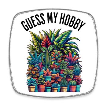 Guess My Hobby Plant Lover Florist Gardener - Square fridge magnet - white - Front