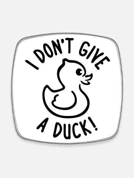 Ne donnez pas un canard - Magnet carré - blanc