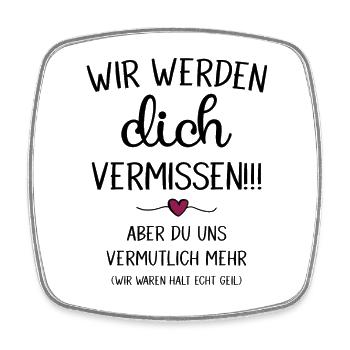 Wir werden Dich Vermissen Abschiedsgeschenk - Viereckiger Kühlschrankmagnet - Weiß - Vorne