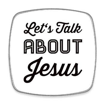 Let's Talk About Jesus - Square fridge magnet - white - Front