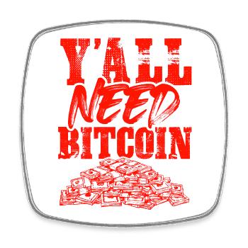 you need bitcoin - Square fridge magnet - white - Front
