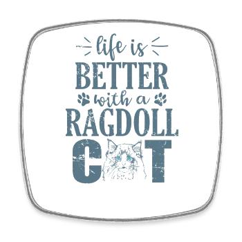 La vie est meilleure avec un chat Ragdoll Chat domestique - Magnet carré - blanc - Devant