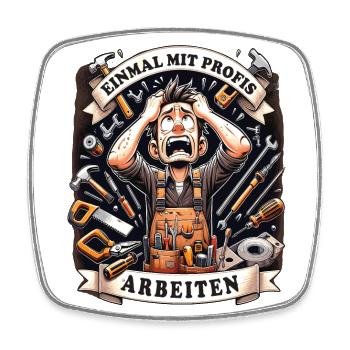 Einmal mit Profis Arbeiten Schreiner - Viereckiger Kühlschrankmagnet - Weiß - Vorne