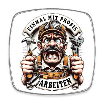 Handwerker Einmal Mit Profis Arbeiten - Viereckiger Kühlschrankmagnet - Weiß - Vorne