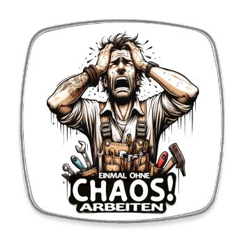 Handwerker Einmal ohne Chaos Arbeiten - Viereckiger Kühlschrankmagnet - Weiß - Vorne