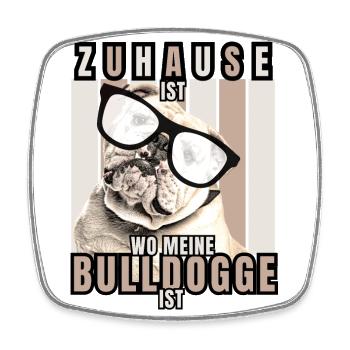 HOME IS WHERE MY BULLDOG IS DOG DOGS - Square fridge magnet - white - Front