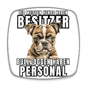 Les bouledogues ont des chiens de bouledogue personnels - Magnet carré - blanc - Devant