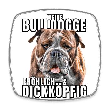 My BULLDOG cheerful & stubborn dog DOGS - Square fridge magnet - white - Front