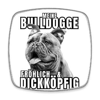 My BULLDOG cheerful & stubborn dog DOGS - Square fridge magnet - white - Front