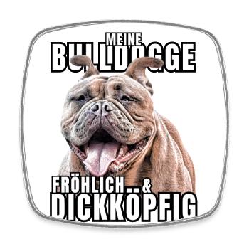 My BULLDOG cheerful & stubborn dog DOGS - Square fridge magnet - white - Front