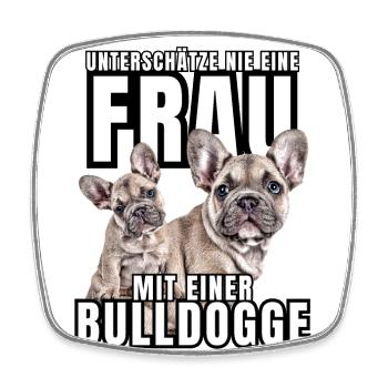 NE SOUS-ESTIMEZ JAMAIS UNE FEMME avec Bulldog Dog DOG - Magnet carré - blanc - Devant