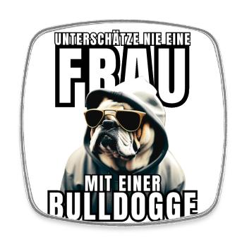 NEVER underestimate a woman with a bulldog dog dog - Square fridge magnet - white - Front