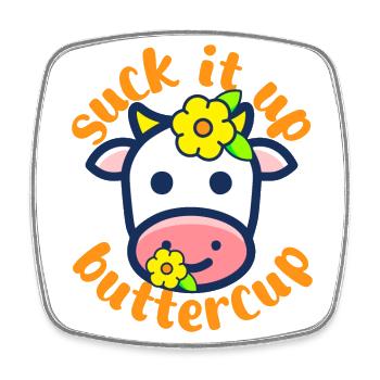 Suck it up Buttercup - Square fridge magnet - white - Front