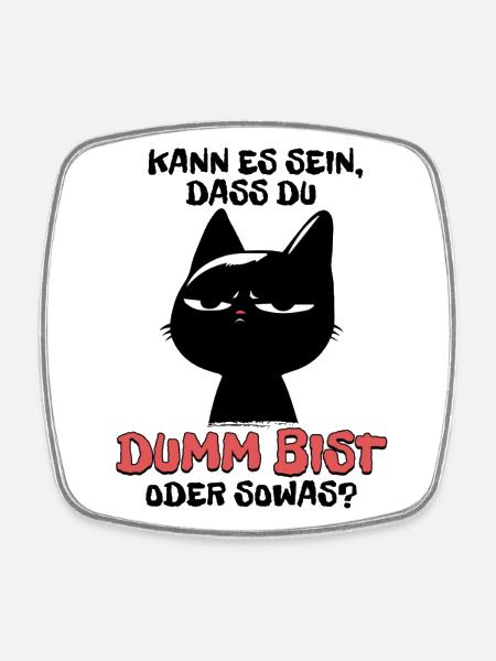 Kann es sein dass du dumm bist? - Schwarze Katze - Viereckiger Kühlschrankmagnet - Weiß
