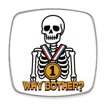 Why Bother? – Warum sich die Mühe machen? - Viereckiger Kühlschrankmagnet - Weiß - Vorne