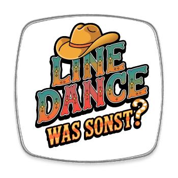 Line Dance Was sonst? Ich bin Line Dancer - Viereckiger Kühlschrankmagnet - Weiß - Vorne