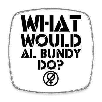 Was würde Al Bundy tun? Lustiges Zitat - Viereckiger Kühlschrankmagnet - Weiß - Vorne