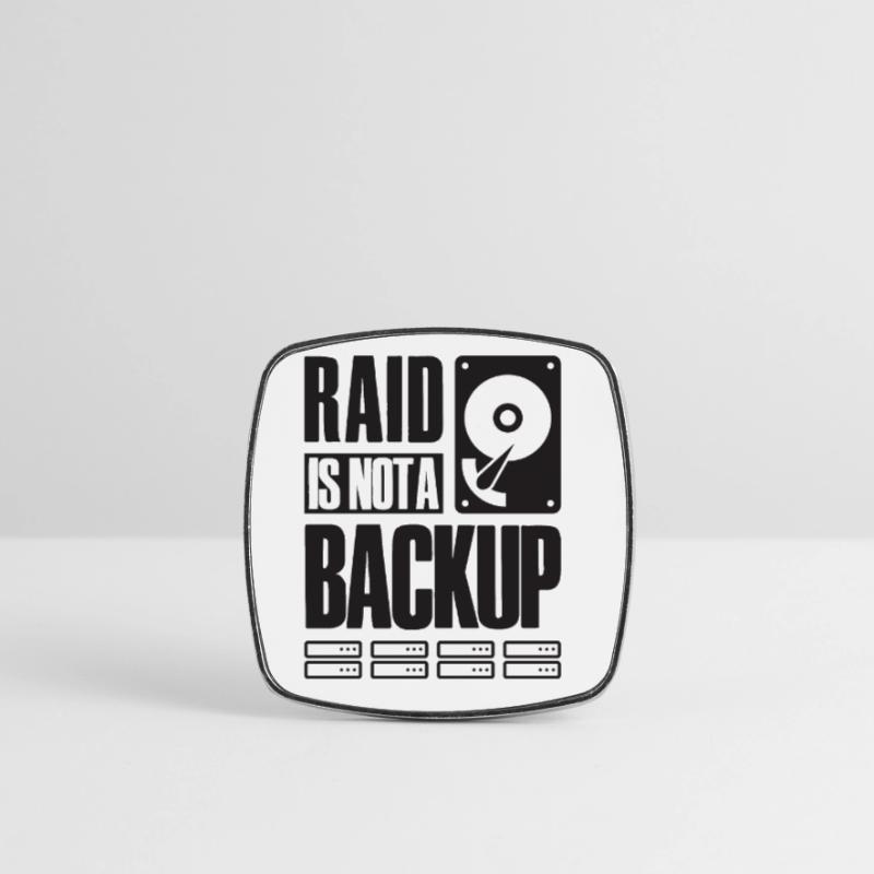 RAID Is Not A Backup Saying for System Admin Square fridge magnet