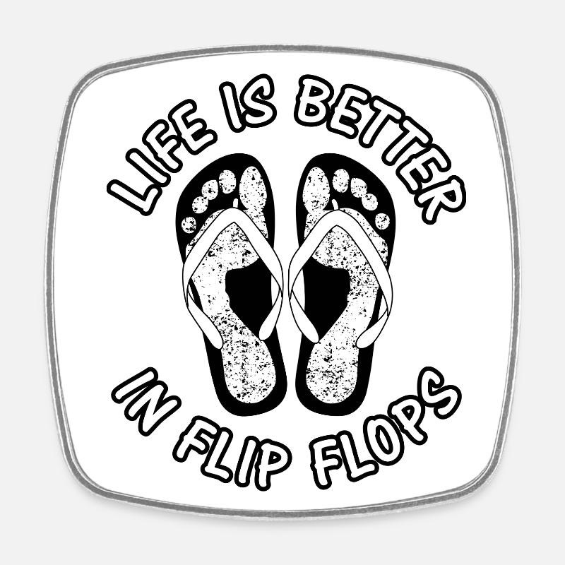 Life is better in flip flops - Viereckiger Kühlschrankmagnet - Weiß