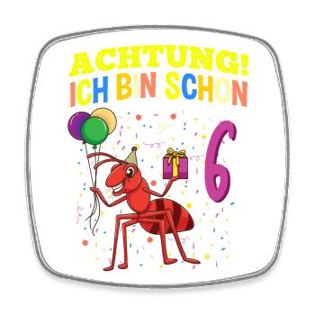 Achtung Ich Bin Schon 6 Tier Geburtstag Ameise - Viereckiger Kühlschrankmagnet - Weiß - Vorne