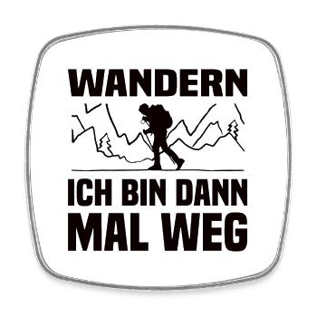 Wandern Ich Bin Dann Mal Weg Wander Spruch - Viereckiger Kühlschrankmagnet - Weiß - Vorne