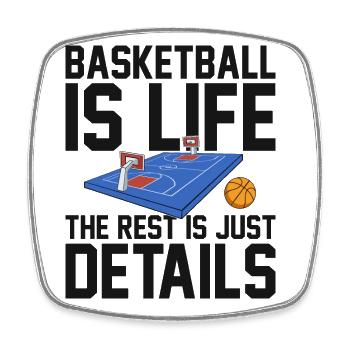 Basketball Is Life The Rest Is Just Details for - Square fridge magnet - white - Front